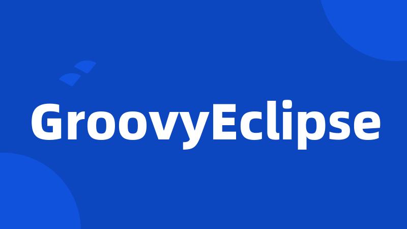 GroovyEclipse