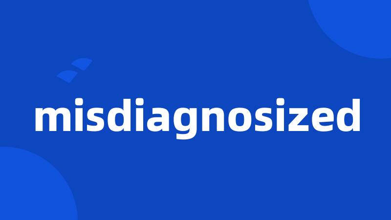 misdiagnosized