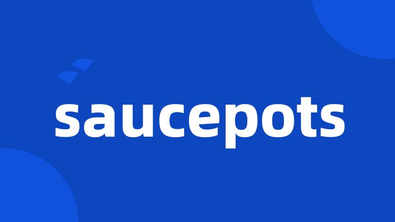 saucepots