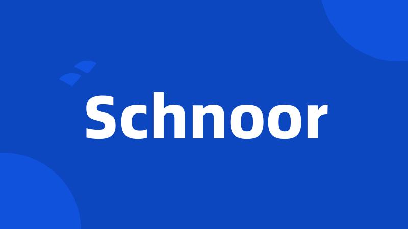 Schnoor