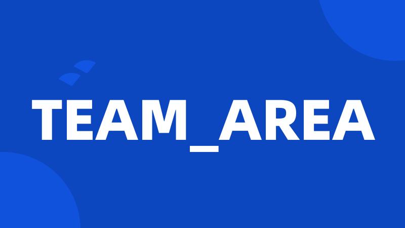 TEAM_AREA