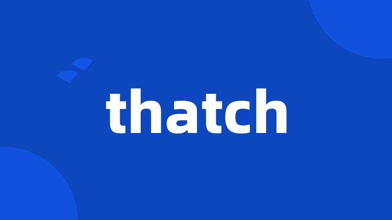 thatch