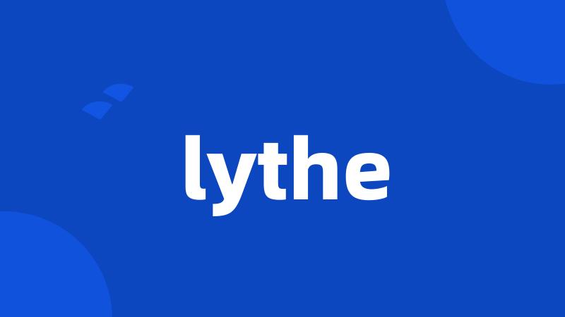 lythe