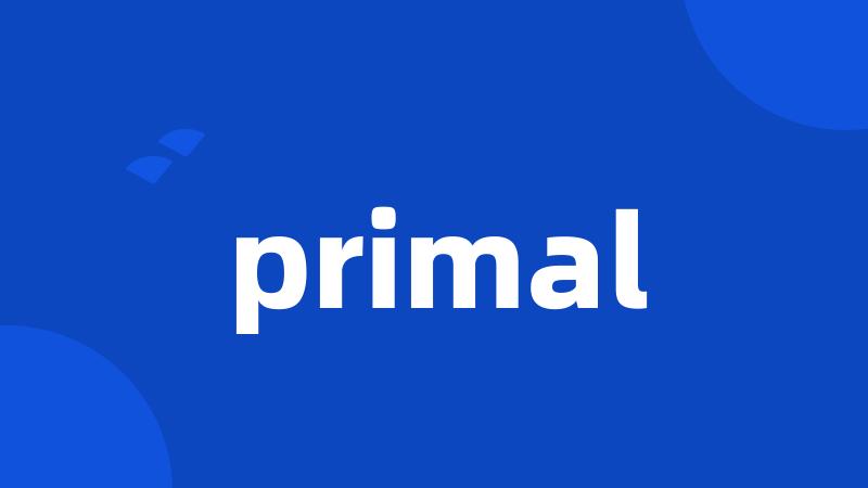 primal