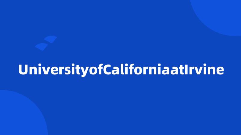 UniversityofCaliforniaatIrvine