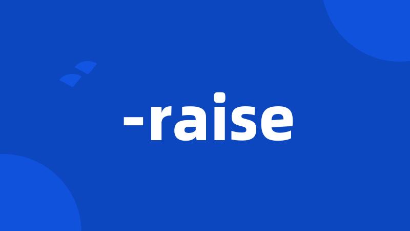 -raise