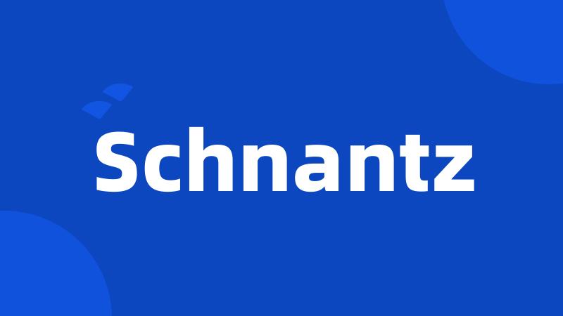 Schnantz