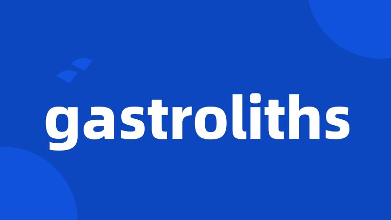 gastroliths