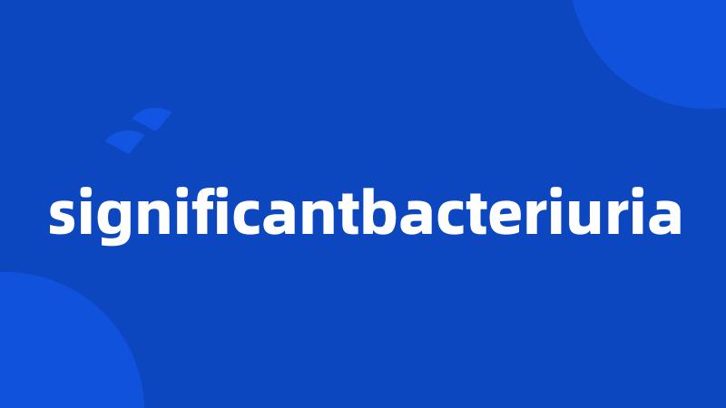 significantbacteriuria