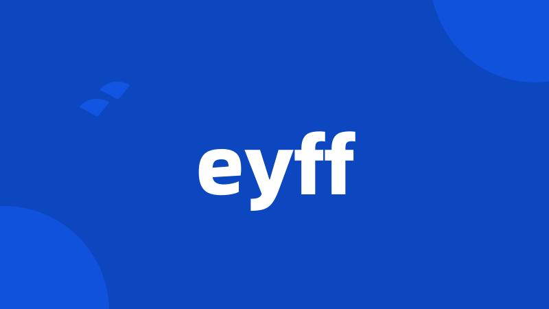 eyff