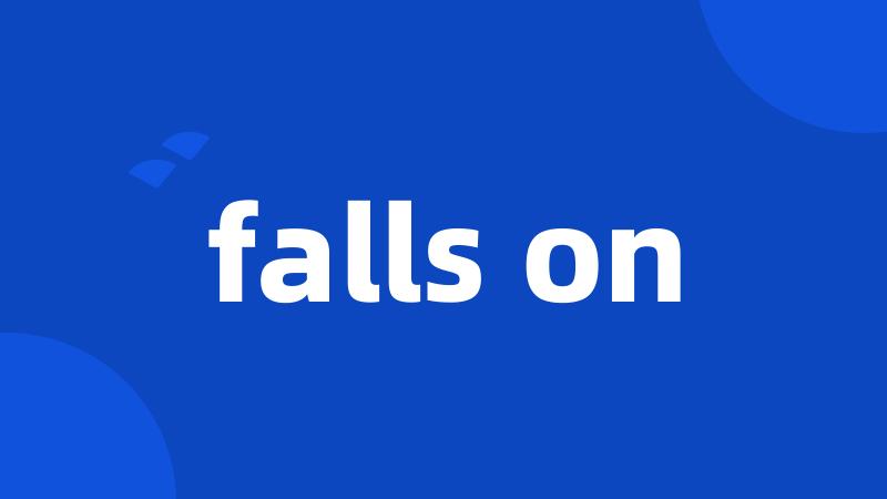 falls on