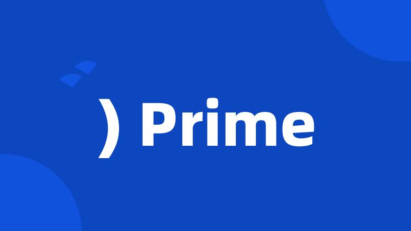 ) Prime