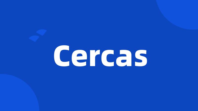 Cercas