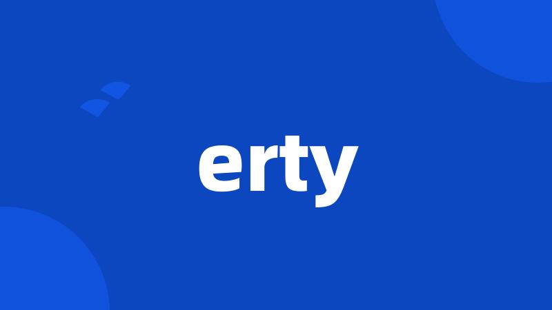 erty