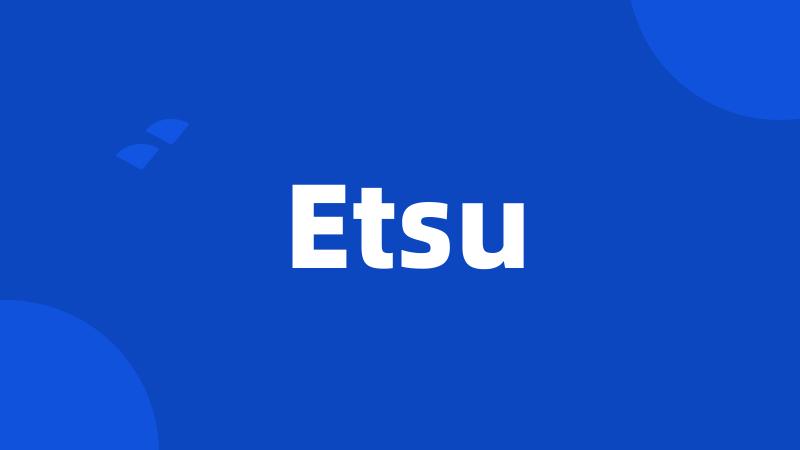 Etsu