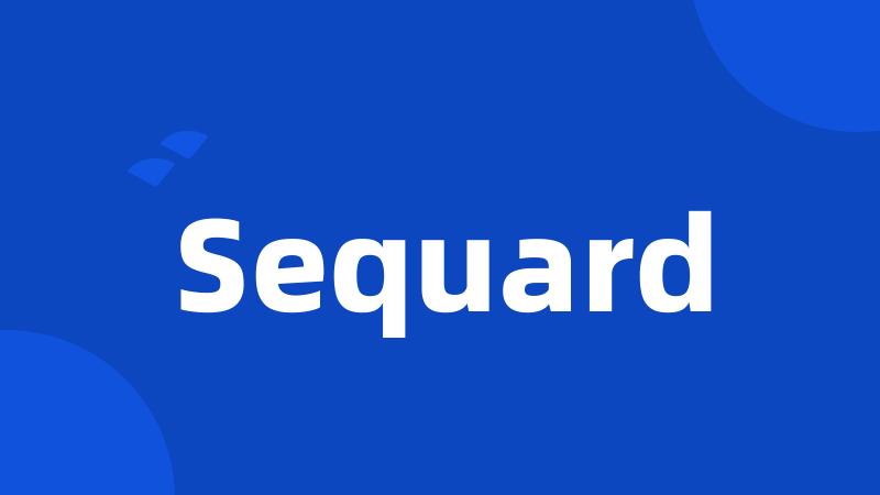 Sequard