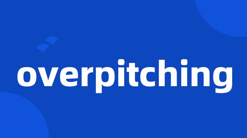 overpitching