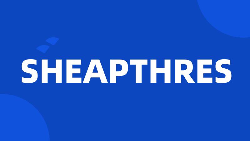 SHEAPTHRES