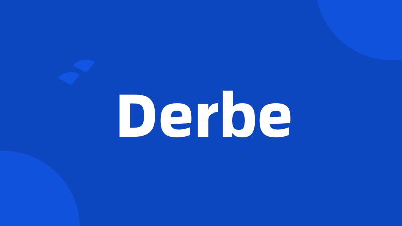 Derbe