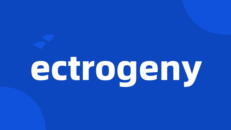 ectrogeny