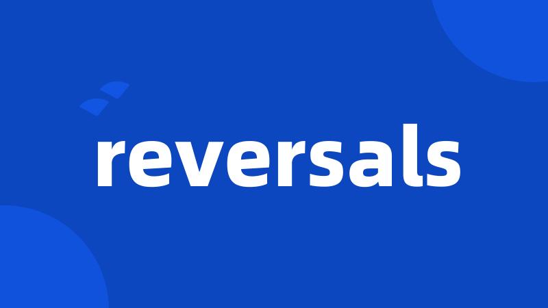 reversals