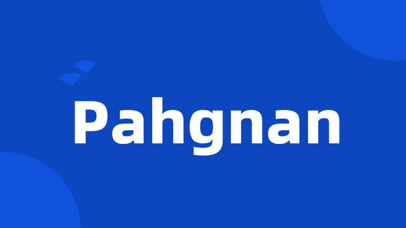 Pahgnan