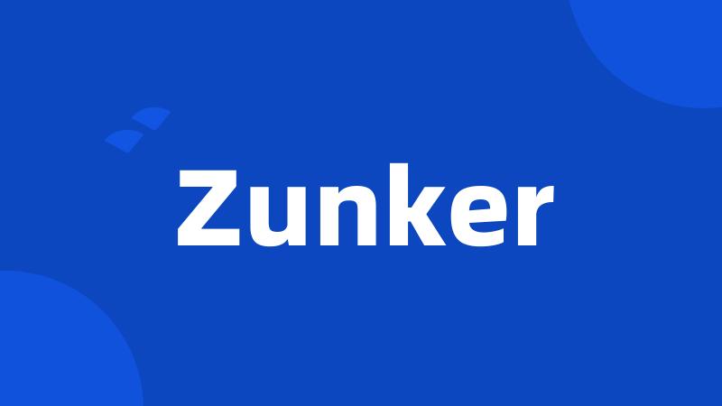 Zunker