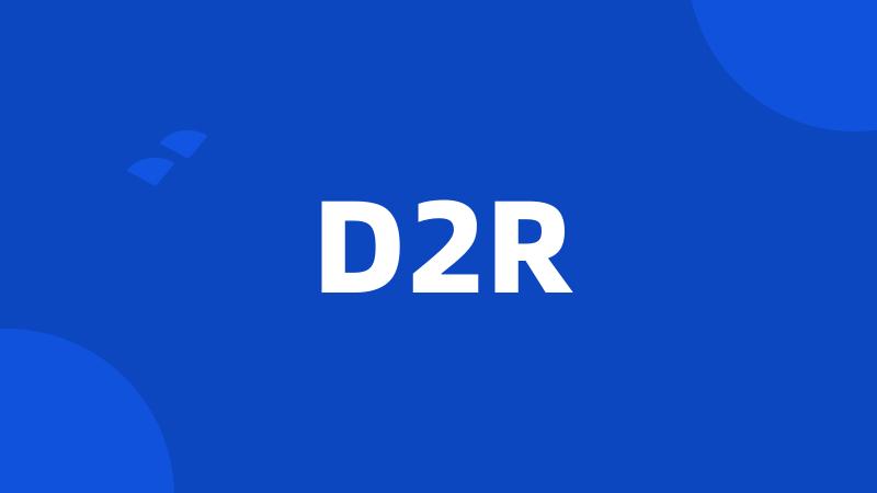 D2R