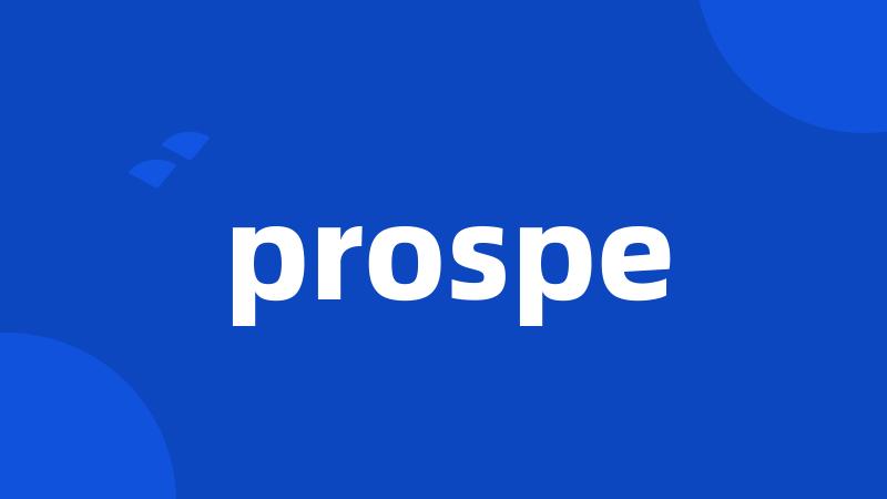 prospe