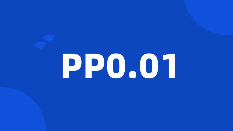 PP0.01