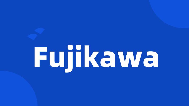 Fujikawa