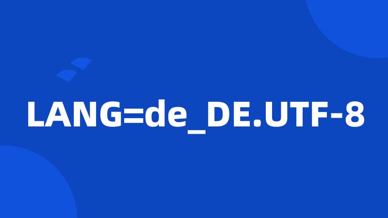 LANG=de_DE.UTF-8