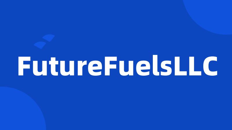 FutureFuelsLLC