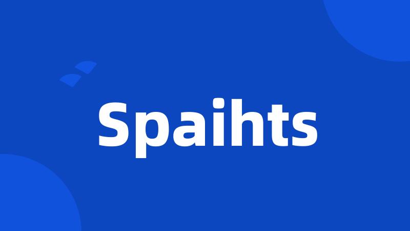 Spaihts