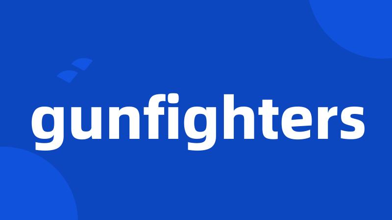 gunfighters