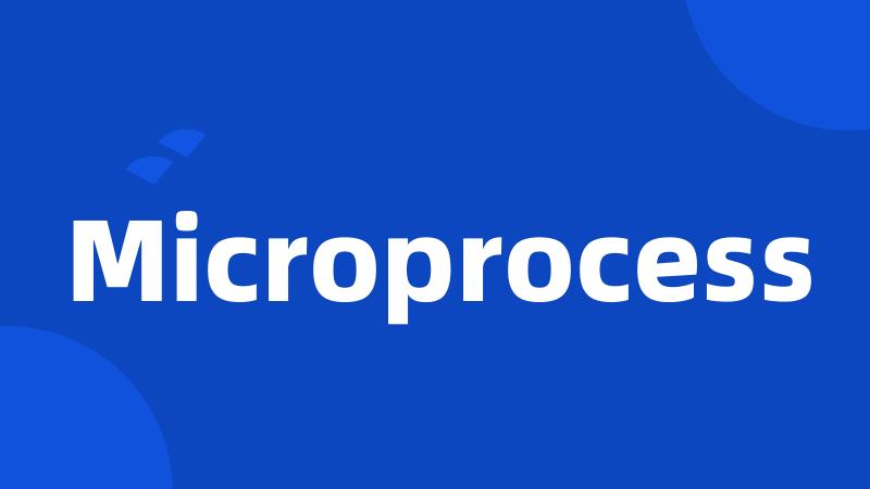 Microprocess