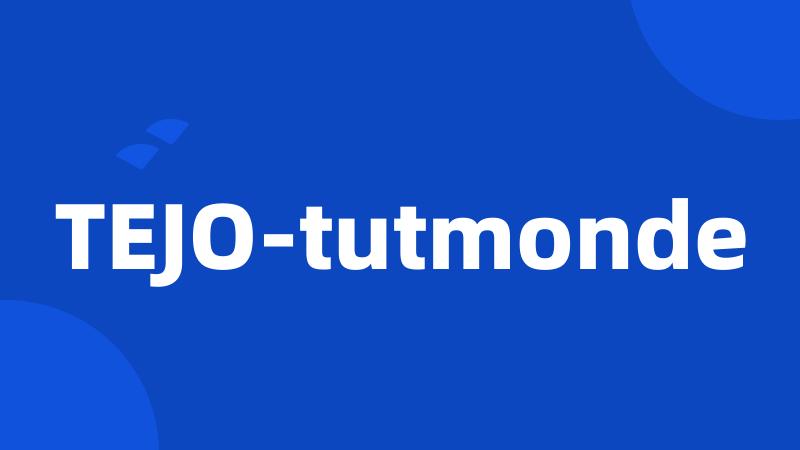 TEJO-tutmonde