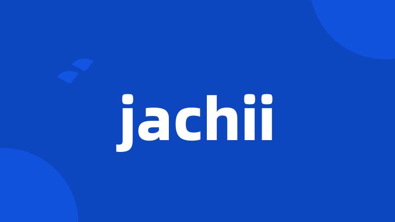 jachii