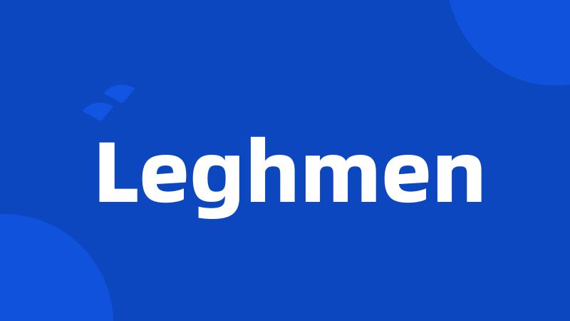 Leghmen