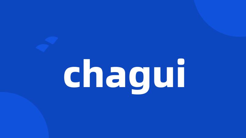 chagui