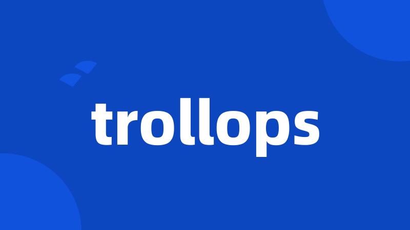 trollops