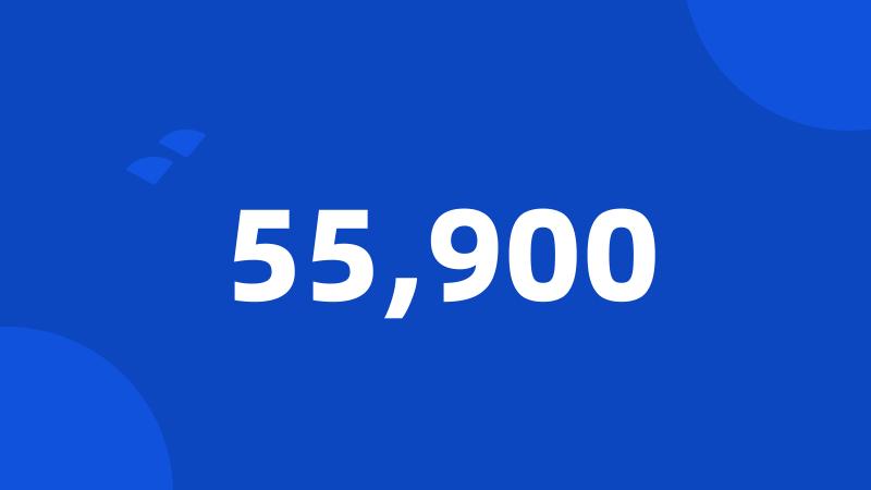 55,900