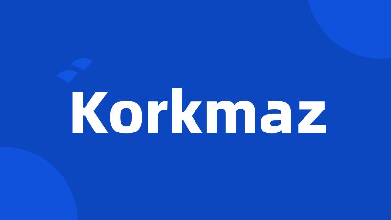 Korkmaz