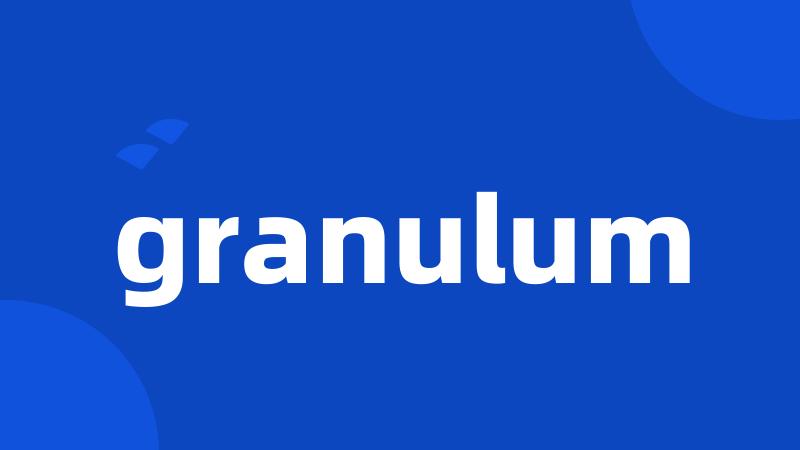 granulum