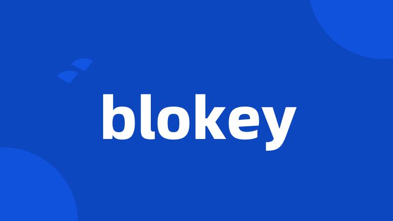 blokey