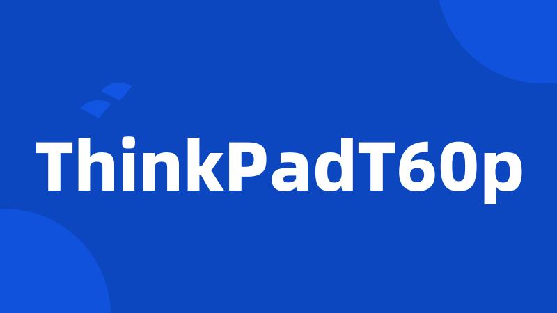 ThinkPadT60p