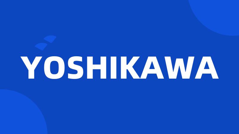 YOSHIKAWA