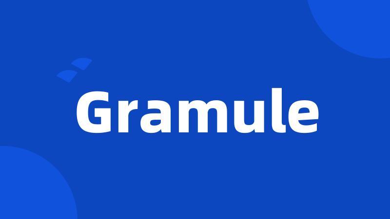 Gramule