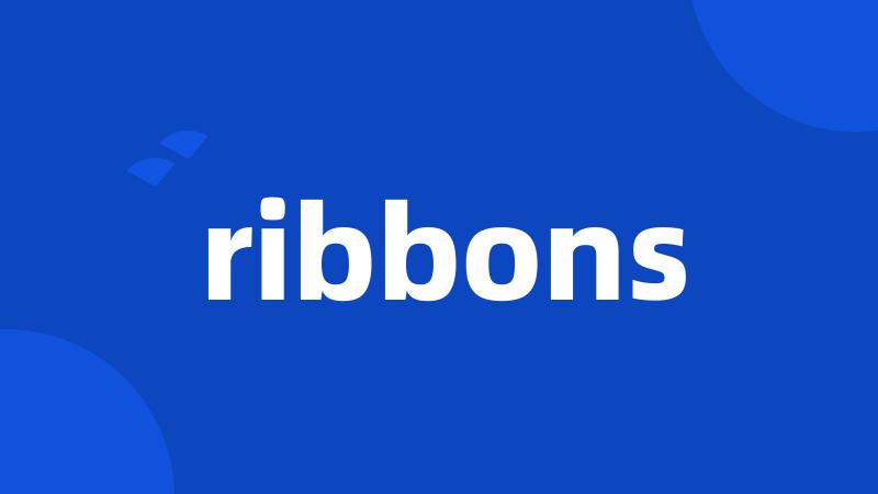 ribbons