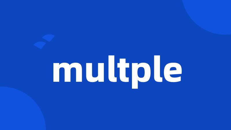 multple